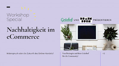 Workshop Special: Nachhaltiges eCommerce – Widerspruch oder die Zukunft des Online-Handels?