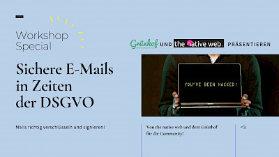 Workshop Special: Sichere E-Mails in Zeiten der DSGVO