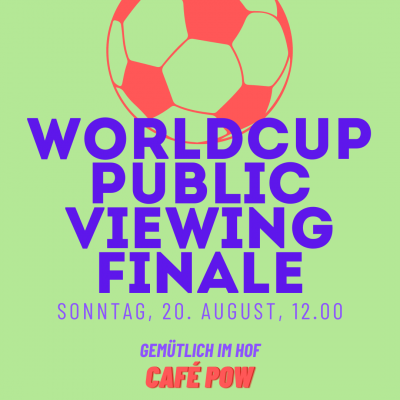 Fußball WM Finale  im Café POW