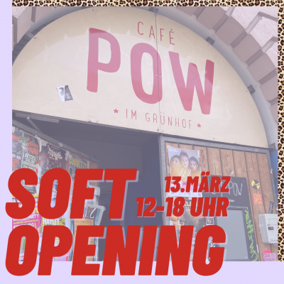 Soft Opening Café POW 13.03.